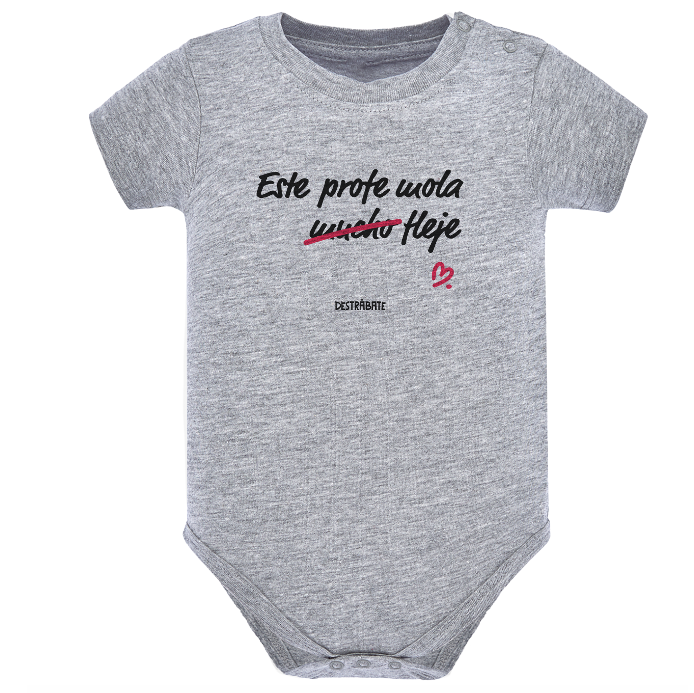 Body de bebé Gris ¨Este profe, mola fleje"