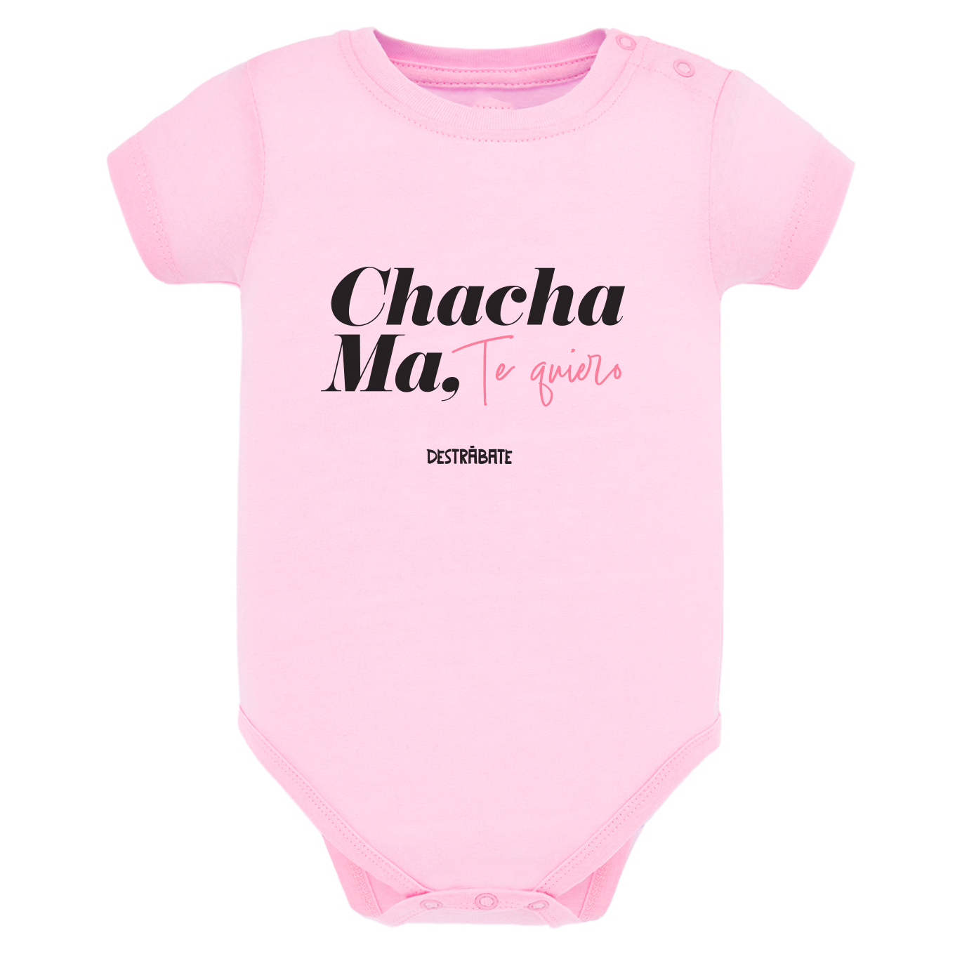 Body de bebé Rosa ¨Chacha ma, te quiero¨