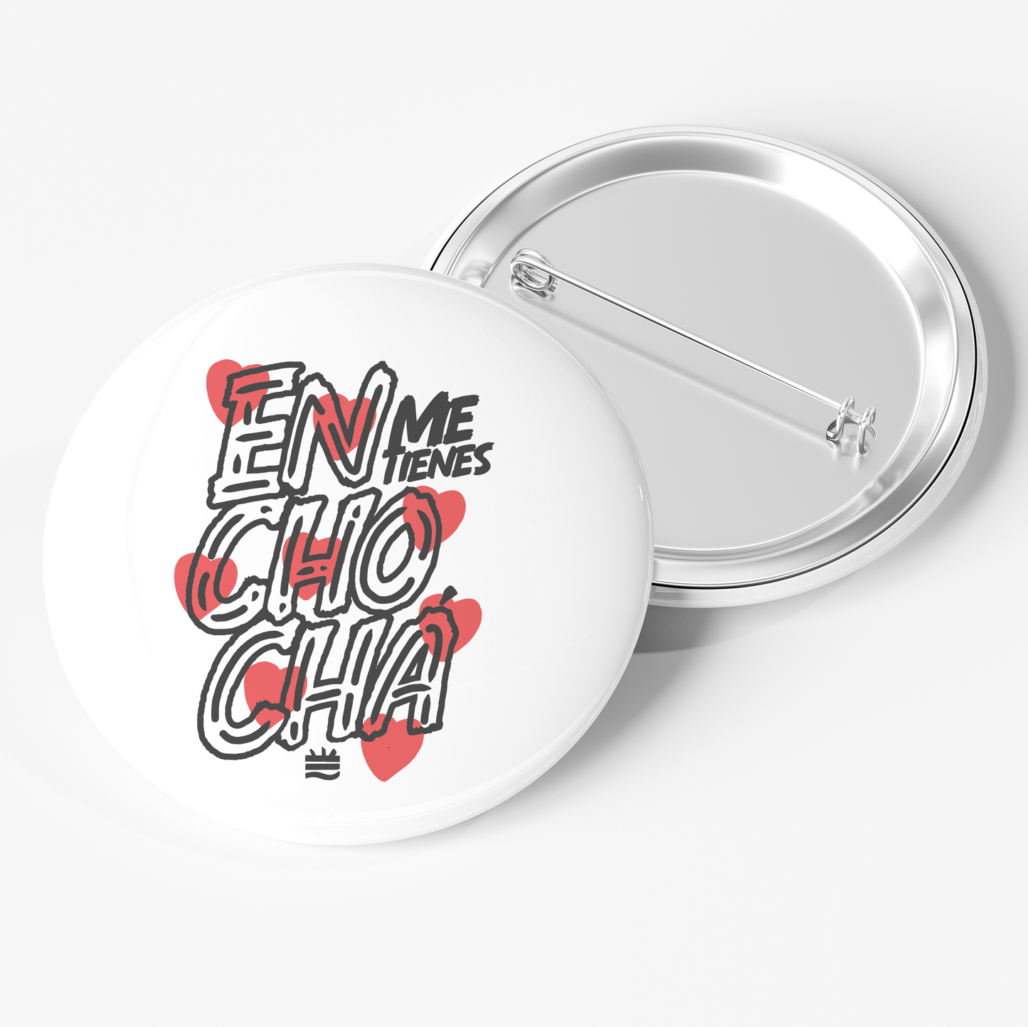 Chapa ''Me tienes enchochá''