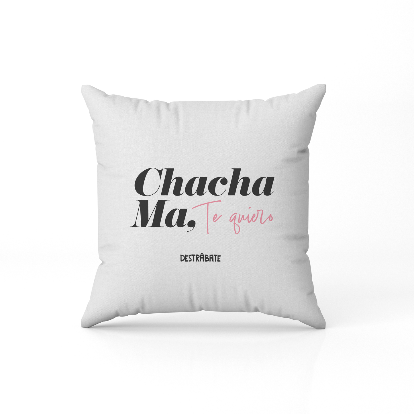 Cojín "Chama ma, te quiero"