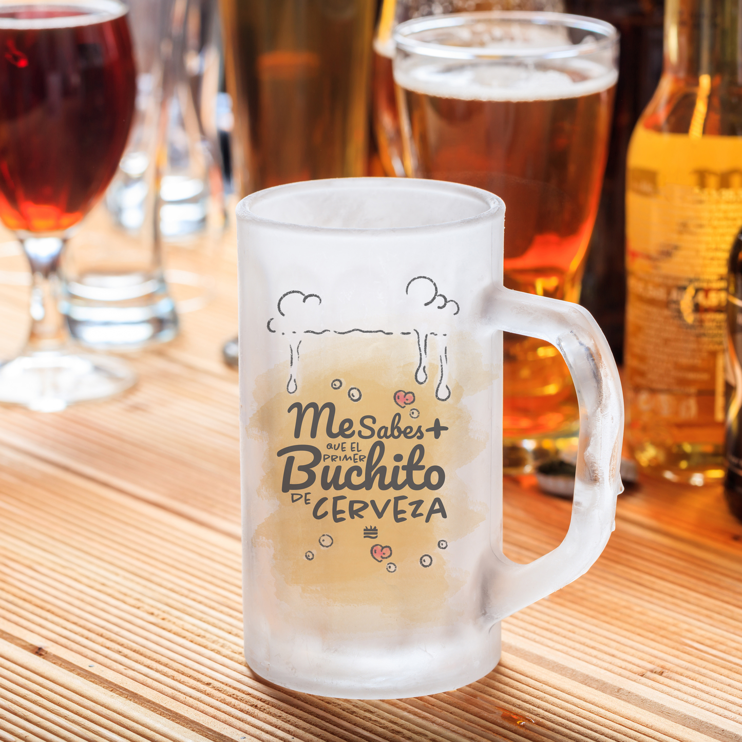 Jarra ''Me sabes + que el primer buchito de cerveza''