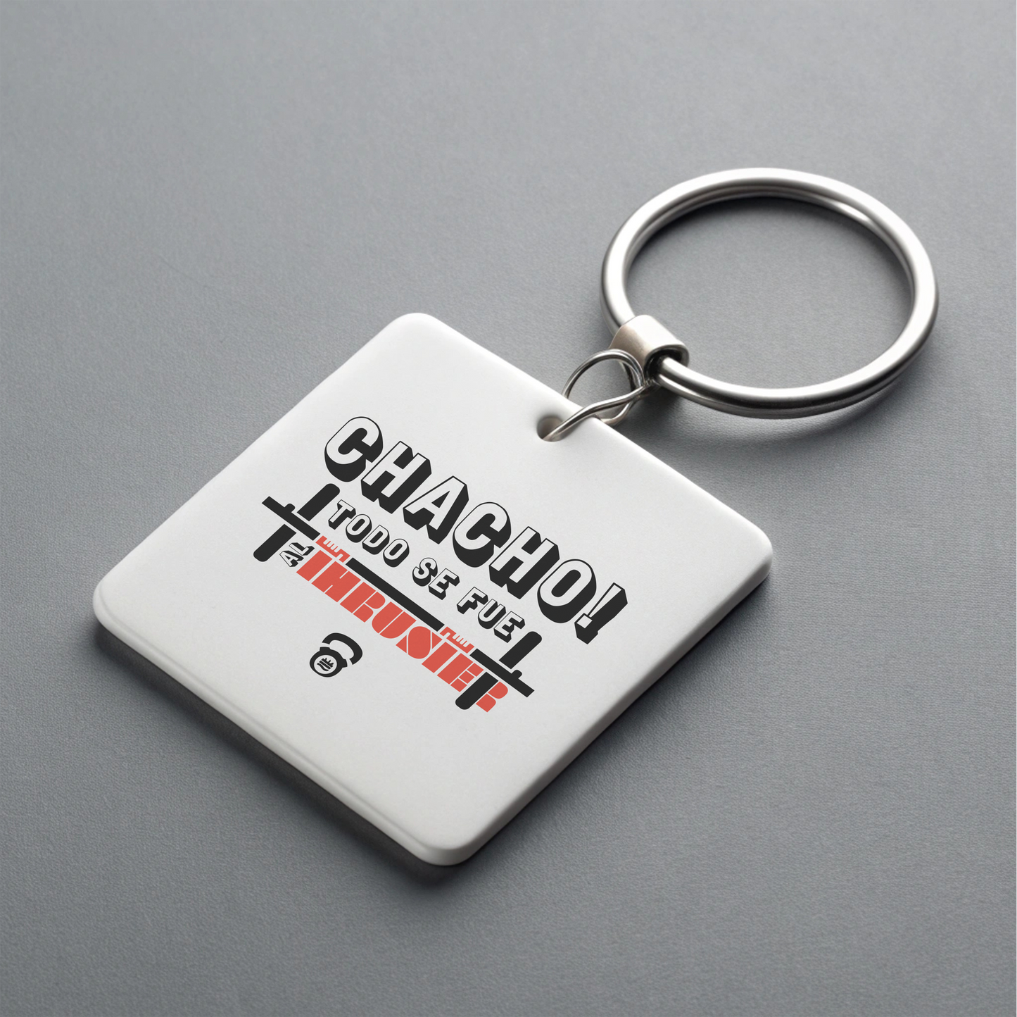 Llavero ''Chacho! Todo se fue al Thruster''