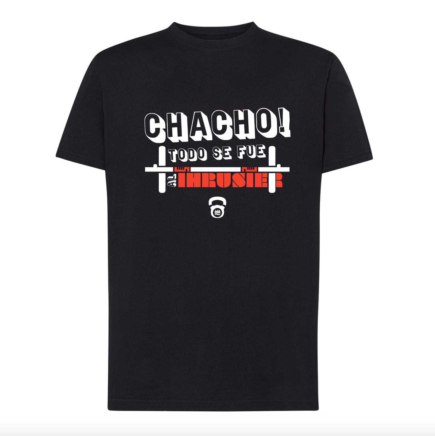 Camiseta corte regular ''Chacho! Todo se fue al Thruster