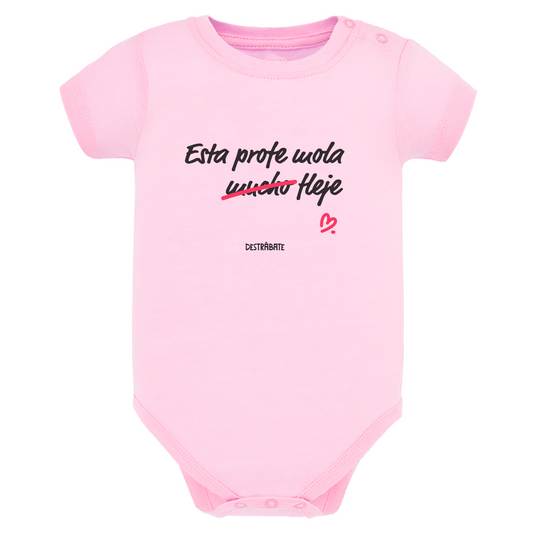 Body de bebé Rosa ¨Esta profe, mola fleje"