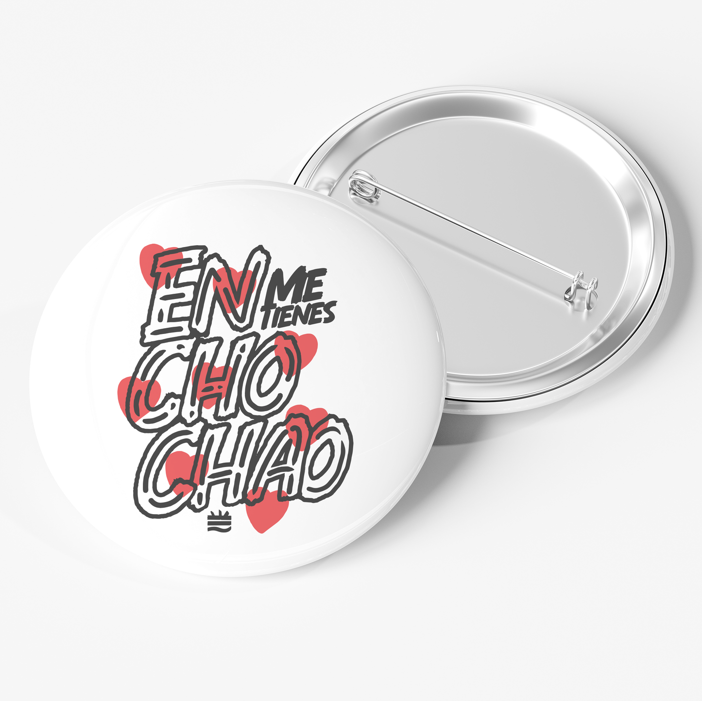 Chapa ''Me tienes enchochao''