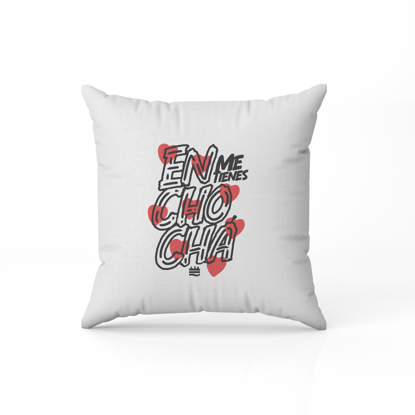 Cojín "Me tienes enchocha"
