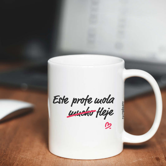 Taza ''Este profe mola fleje''