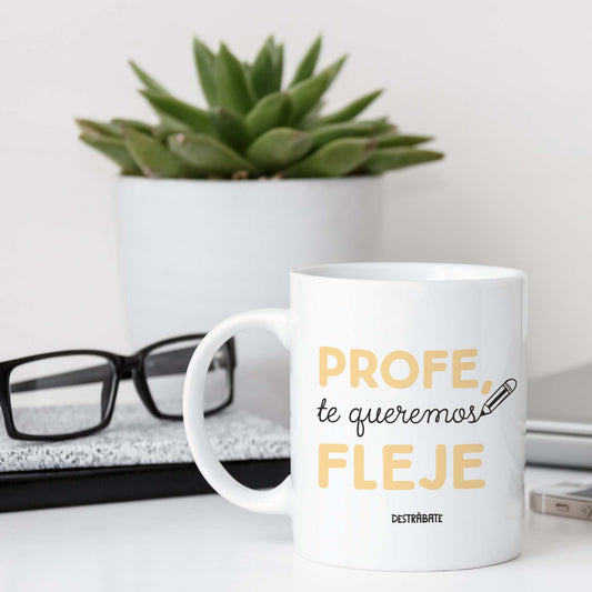 Taza ''Profe, te queremos fleje''