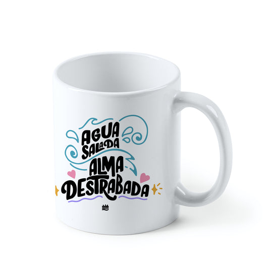 Taza bl ''Agua salada, alma destrabada''